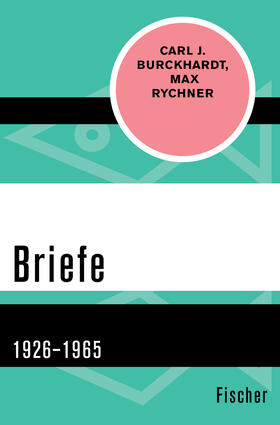 Burckhardt / Rychner / Mertz-Rychner |  Briefe 1926-1965 | Buch |  Sack Fachmedien