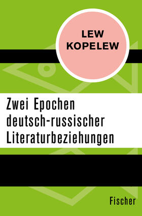 Kopelew |  Zwei Epochen deutsch-russischer Literaturbeziehungen | Buch |  Sack Fachmedien