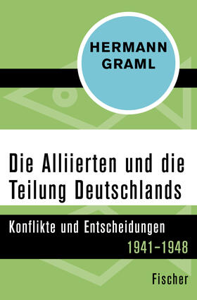 Graml |  Die Alliierten und die Teilung Deutschlands | Buch |  Sack Fachmedien