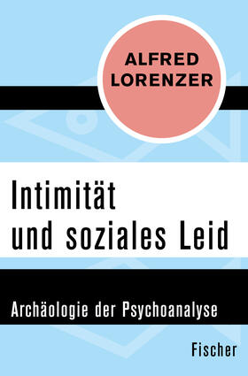 Lorenzer |  Intimität und soziales Leid | Buch |  Sack Fachmedien