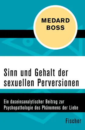 Boss |  Sinn und Gehalt der sexuellen Perversionen | Buch |  Sack Fachmedien