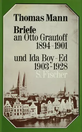 Mann |  Briefe an Otto Grautoff 1894-1901 und Ida Boy-Ed 1903-1928 | Buch |  Sack Fachmedien