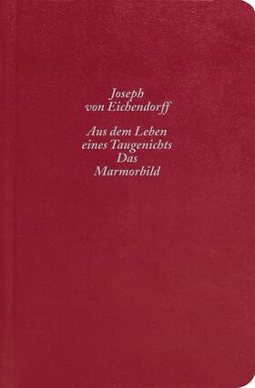 Eichendorff |  Aus dem Leben eines Taugenichts / Das Marmorbild | Buch |  Sack Fachmedien