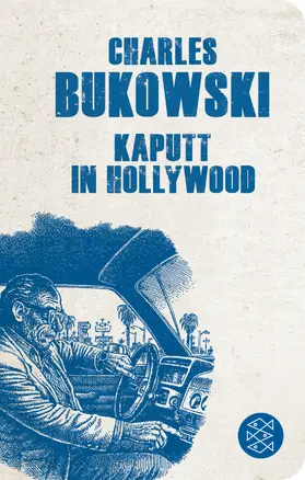 Bukowski |  Kaputt in Hollywood | Buch |  Sack Fachmedien