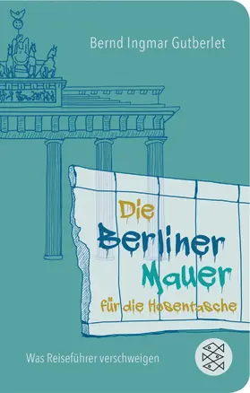 Gutberlet |  Die Berliner Mauer für die Hosentasche | Buch |  Sack Fachmedien