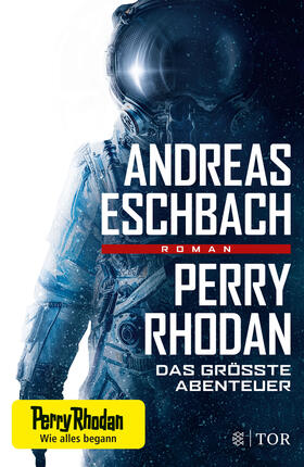 Eschbach |  Perry Rhodan - Das größte Abenteuer | Buch |  Sack Fachmedien