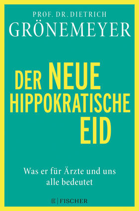 Grönemeyer |  Der neue hippokratische Eid | Buch |  Sack Fachmedien