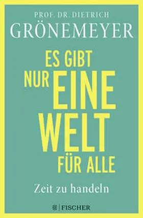 Grönemeyer |  Es gibt nur eine Welt für alle. Zeit zu handeln | Buch |  Sack Fachmedien