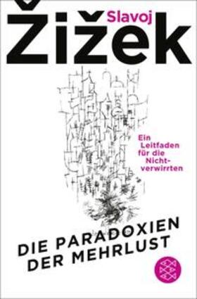 Zizek / Žižek |  Die Paradoxien der Mehrlust | Buch |  Sack Fachmedien