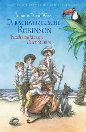 Stamm / Wyss / Spreckelsen |  Der schweizerische Robinson. Nacherzählt von Peter Stamm | Buch |  Sack Fachmedien