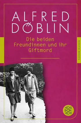 Döblin |  Die beiden Freundinnen und ihr Giftmord | Buch |  Sack Fachmedien