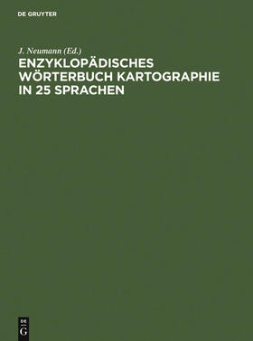 Neumann |  Enzyklopädisches Wörterbuch Kartographie in 25 Sprachen | Buch |  Sack Fachmedien