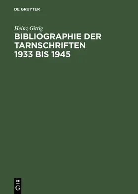 Gittig |  Bibliographie der Tarnschriften 1933 bis 1945 | Buch |  Sack Fachmedien