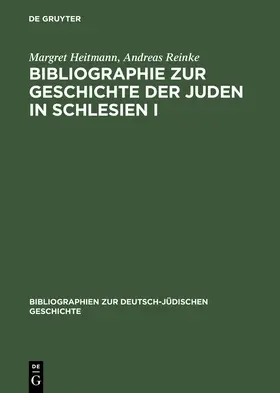 Heitmann / Reinke |  Bibliographie zur Geschichte der Juden in Schlesien I | Buch |  Sack Fachmedien