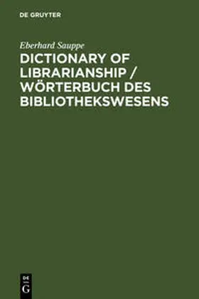 Sauppe |  Dictionary of Librarianship / Wörterbuch des Bibliothekswesens | Buch |  Sack Fachmedien