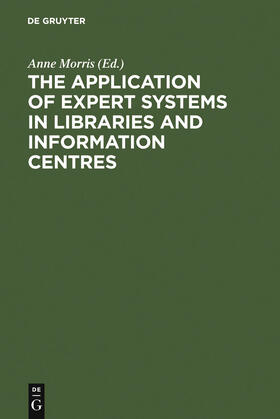 Morris |  The Application of Expert Systems in Libraries and Information Centres | Buch |  Sack Fachmedien