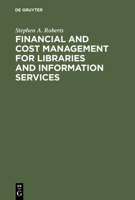 Roberts |  Financial and Cost Management for Libraries and Information Services | Buch |  Sack Fachmedien