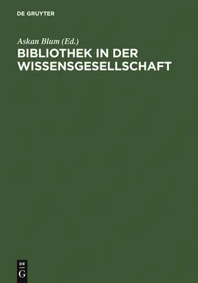 Blum |  Bibliothek in der Wissensgesellschaft | Buch |  Sack Fachmedien