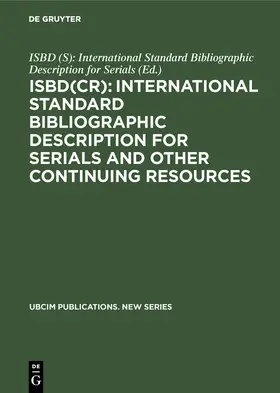  ISBD(CR): International Standard Bibliographic Description for Serials and Other Continuing Resources | Buch |  Sack Fachmedien