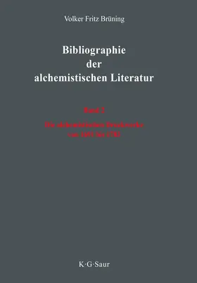 Brüning |  Die alchemistischen Druckwerke von 1691 bis 1783 | Buch |  Sack Fachmedien