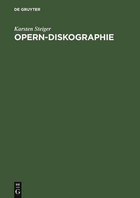 Steiger |  Opern-Diskographie | Buch |  Sack Fachmedien