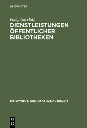 Gill |  Dienstleistungen Öffentlicher Bibliotheken | Buch |  Sack Fachmedien