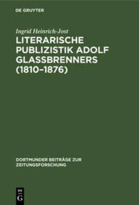 Heinrich-Jost |  Literarische Publizistik Adolf Glaßbrenners (1810¿1876) | Buch |  Sack Fachmedien