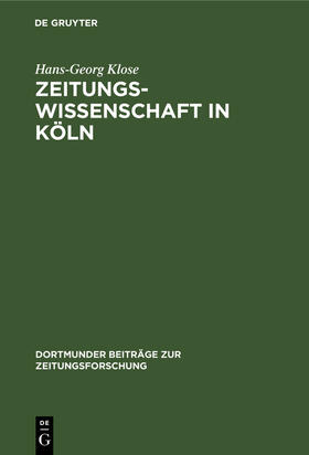 Klose |  Zeitungswissenschaft in Köln | Buch |  Sack Fachmedien