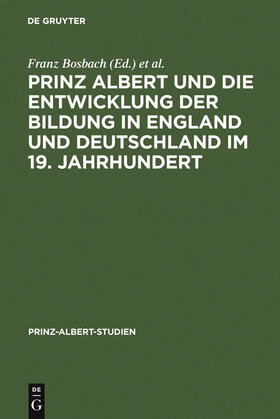 Bosbach / Filmer-Sankey / Hiery |  Prinz Albert und die Entwicklung der Bildung in England und Deutschland im 19. Jahrhundert | Buch |  Sack Fachmedien