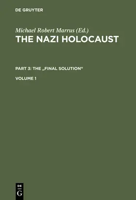 Marrus |  The Nazi Holocaust. Part 3: The "Final Solution". Volume 1 | Buch |  Sack Fachmedien