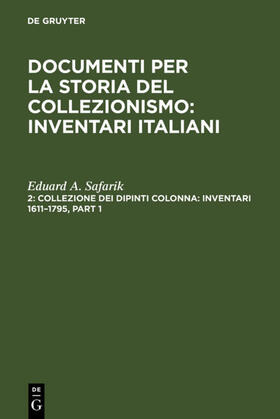 Safarik |  Collezione dei dipinti Colonna: Inventari 1611¿1795 / The Colonna Collection of Paintings: Inventories 1611¿1795 | Buch |  Sack Fachmedien