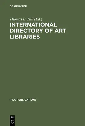 Hill |  International Directory of Art Libraries | Buch |  Sack Fachmedien