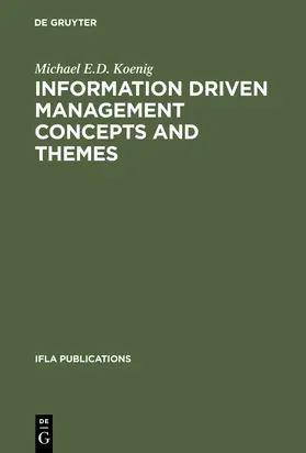 Koenig |  Information Driven Management Concepts and Themes | Buch |  Sack Fachmedien