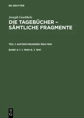 Goebbels / Fröhlich |  1. 1. 1940¿8. 7. 1941 | Buch |  Sack Fachmedien