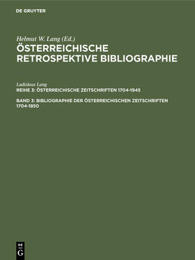 Lang |  Bibliographie der österreichischen Zeitschriften 1704-1850 | Buch |  Sack Fachmedien