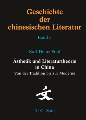 Pohl |  Ästhetik und Literaturtheorie in China. Von der Tradition bis zur Moderne | Buch |  Sack Fachmedien