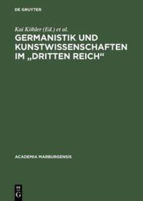 Köhler / Dedner / Strickhausen |  Germanistik und Kunstwissenschaften im "Dritten Reich" | Buch |  Sack Fachmedien