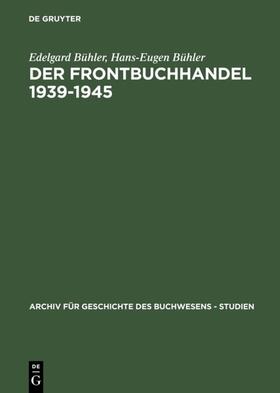 Bühler |  Der Frontbuchhandel 1939-1945 | Buch |  Sack Fachmedien