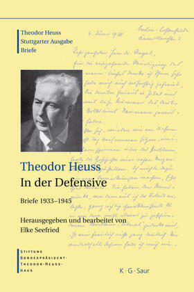 Heuss / Seefried |  Theodor Heuss, 1933-1945, Theodor Heuss, In der Defensive | Buch |  Sack Fachmedien