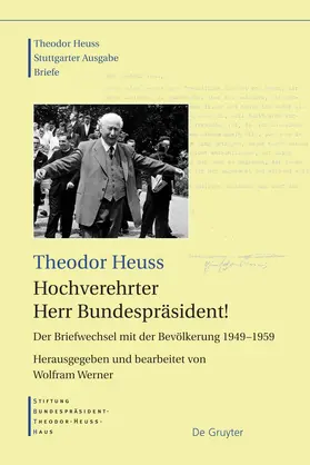 Heuss / Werner |  Hochverehrter Herr Bundespräsident! | Buch |  Sack Fachmedien