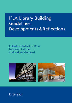 Latimer / Niegaard |  IFLA Library Building Guidelines: Developments & Reflections | eBook | Sack Fachmedien