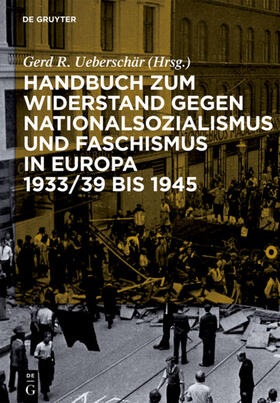 Ueberschär |  Handbuch zum Widerstand gegen Nationalsozialismus und Faschismus in Europa 1933/39 bis 1945 | eBook | Sack Fachmedien