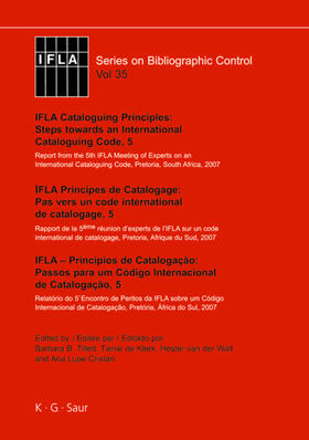 Tillett / de Klerk / van der Walt |  IFLA Cataloguing Principles: Steps towards an International Cataloguing Code, 5 | eBook | Sack Fachmedien