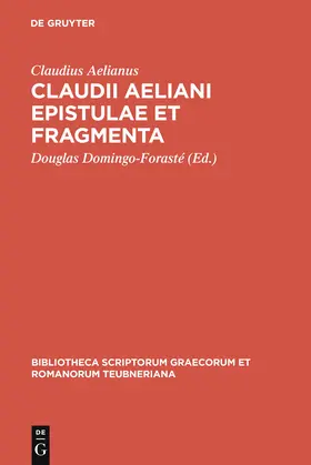 Aelianus / Domingo-Forasté |  Claudii Aeliani Epistulae et fragmenta | Buch |  Sack Fachmedien