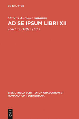 Marcus Aurelius Antonius / Dalfen |  Ad se ipsum libri XII | Buch |  Sack Fachmedien