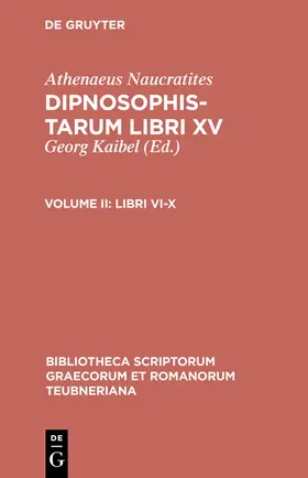 Athenaeus Naucratites / Kaibel |  Libri VI-X | Buch |  Sack Fachmedien