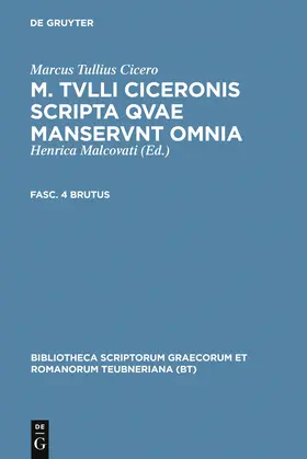 Cicero / Malcovati |  M. Tvlli Ciceronis scripta qvae manservnt omnia ; Fasc. 4 Brutus | Buch |  Sack Fachmedien