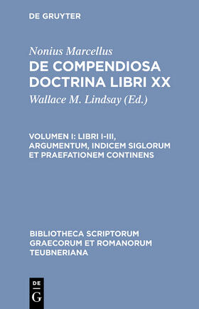 Nonius Marcellus / Lindsay |  Libri I-III, argumentum, indicem siglorum et praefationem continens | Buch |  Sack Fachmedien