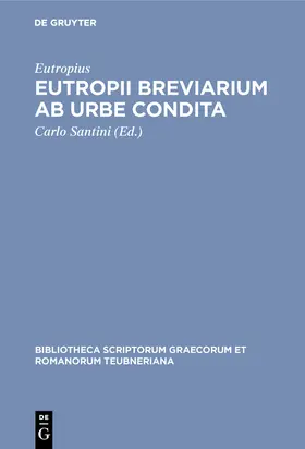 Eutropius / Santini |  Eutropii Breviarium ab urbe condita | Buch |  Sack Fachmedien