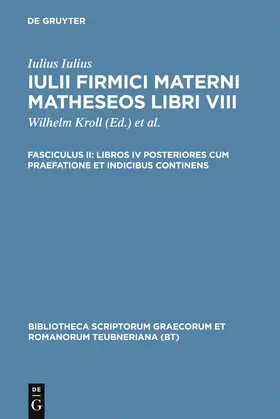 Iulius Firmicus Maternus / Ziegler / Kroll |  Libros IV posteriores cum praefatione et indicibus continens | Buch |  Sack Fachmedien